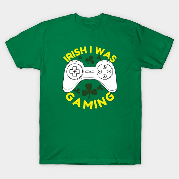 Irish I Was Gaming St Patrick's Day Gamer T-Shirt by PhiloArt